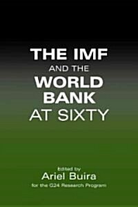 The IMF and the World Bank at Sixty (Paperback)