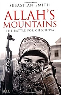 Allahs Mountains : The Battle for Chechnya (Paperback)