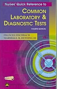 Nurses Quick Reference To Common Laboratory & Diagnostic Tests (Paperback, 4th)