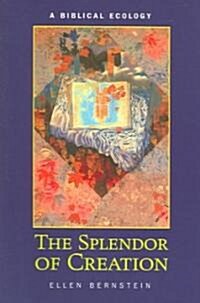 The Splendor of Creation: A Biblical Ecology (Paperback)
