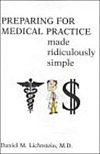 Preparing For Medical Practice Made Ridiculously Simple (Paperback)