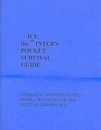 The Icu Intern Pocket Survival Guide (Paperback, 1st)