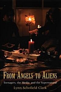 From Angels to Aliens: Teenagers, the Media, and the Supernatural (Paperback)