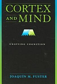 Cortex and Mind: Unifying Cognition (Paperback)