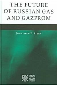 The Future of Russian Gas and Gazprom (Hardcover)