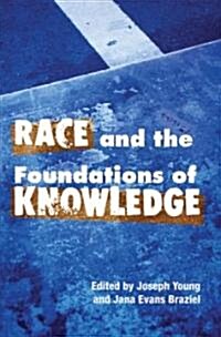 Race and the Foundations of Knowledge: Cultural Amnesia in the Academy (Paperback)