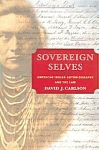 Sovereign Selves: American Indian Autobiography and the Law (Paperback)