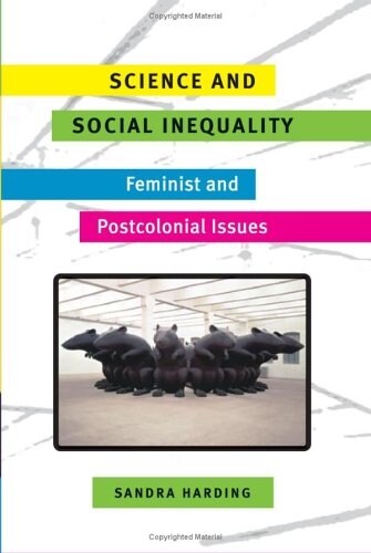 Science and Social Inequality: Feminist and Postcolonial Issues (Paperback)