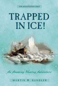 Trapped in ice : an amazing true whaling adventure 