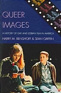 Queer Images: A History of Gay and Lesbian Film in America (Paperback)