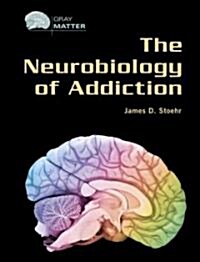 The Neurobiology of Addiction (Library)