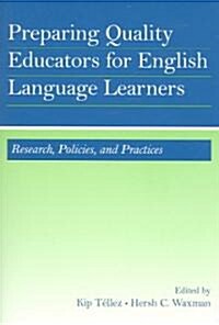 Preparing Quality Educators for English Language Learners: Research, Policy, and Practice (Paperback)