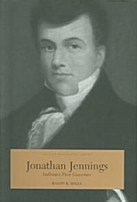 Jonathan Jennings: Indianas First Governor (Hardcover)