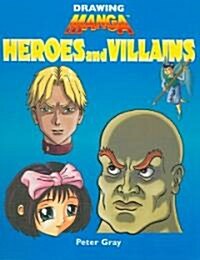 Heroes and Villains (Library Binding)