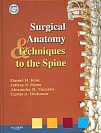 Surgical Anatomy and Techniques to the Spine: Expert Consult - Online and Print [With Image CDROM] (Hardcover)