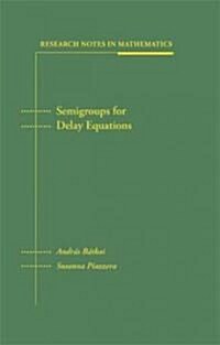 Semigroups for Delay Equations (Hardcover)