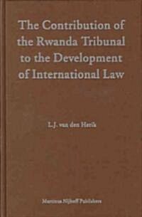 The Contribution of the Rwanda Tribunal to the Development of International Law (Hardcover)