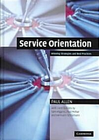 Service Orientation : Winning Strategies and Best Practices (Hardcover)