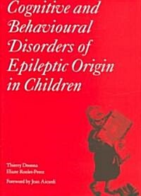 Cognitive and Behavioural Disorders of Epileptic Origin in Children (Hardcover)