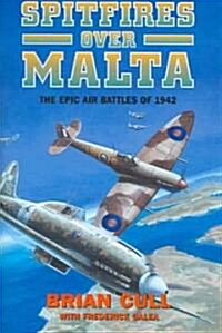 Spitfires Over Malta : The Epic Air Battles of 1942 (Hardcover)