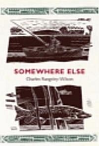 Somewhere Else (Paperback)