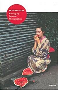 Setting Sun: Writings by Japanese Photographers (Hardcover)