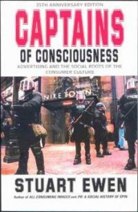 Captains of consciousness : advertising and the social roots of the consumer culture 25th anniversary ed