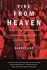 [중고] Fire from Heaven: The Rise of Pentecostal Spirituality and the Reshaping of Religion in the 21st Century (Paperback)