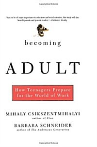 Becoming Adult: How Teenagers Prepare for the World of Work (Paperback)