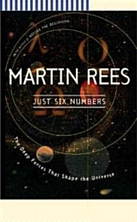 Just Six Numbers: The Deep Forces That Shape the Universe (Paperback)