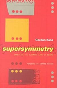 Supersymmetry: Unveiling the Ultimate Laws of Nature (Paperback)
