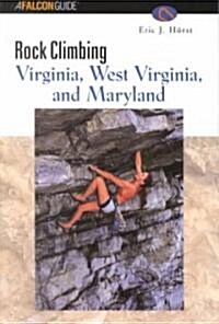 Rock Climbing Virginia, West Virginia, and Maryland (Paperback)