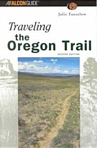 Traveling the Oregon Trail (Paperback, 2nd)