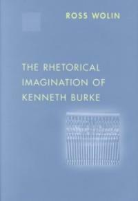 The rhetorical imagination of Kenneth Burke