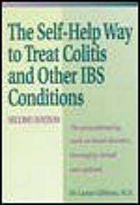 Self Help Way to Treat Colitis and Other Ibs Conditions, Second Edition (Paperback, 2)