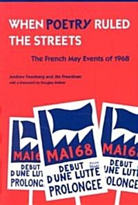 When Poetry Ruled the Streets: The French May Events of 1968 (Paperback)