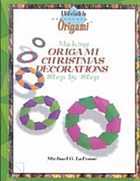 Making Origami Christmas Decorations Step by Step (Library, 1st)