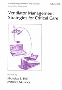 Ventilator Management Strategies for Critical Care (Hardcover)