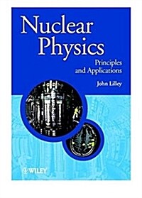 Nuclear Physics: Principles and Applications (Paperback)
