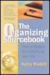 The Organizing Sourcebook: Nine Strategies for Simplifying Your Life (Paperback)