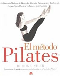 El metodo Pilates / the Pilates Method (Paperback)