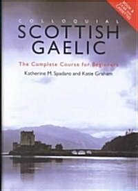 Colloquial Scottish Gaelic : The Complete Course for Beginners (Paperback)