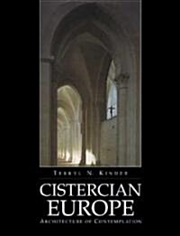 Cistercian Europe : Architecture of Contemplation (Hardcover)