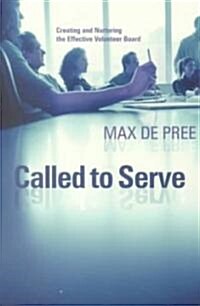 Called to Serve: Creating and Nurturing the Effective Volunteer Board (Paperback)