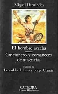 El Hombre Acecha; Cancionero y Romancero de Ausencias (Paperback)