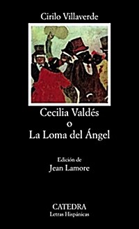Cecilia Valdes o la loma del angel / Cecilia Valdes or Mound of Angel (Paperback)
