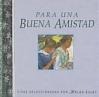 Para Una Buena Amistad / For A Good Friend (Hardcover, Mini)