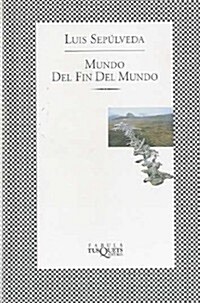 Mundo Del Fin Del Mundo/the World at the End of the World (Paperback, 4th, Reprint)