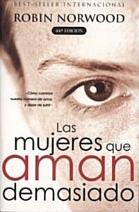 Mujeres Que Aman Demasiado / Women Who Love too Much (Paperback, Translation)