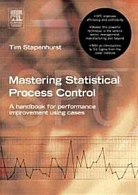 Mastering Statistical Process Control : A Handbook for Performance Improvement Using Cases (Paperback)